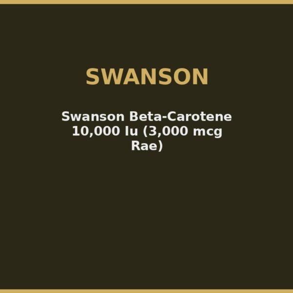 Swanson Beta-Carotene 10,000 Iu (3,000 mcg Rae)