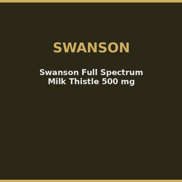 Swanson Full Spectrum Milk Thistle 500 mg