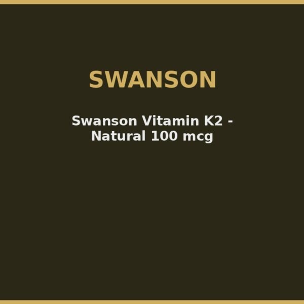 Swanson Vitamin K2 - Natural 100 mcg